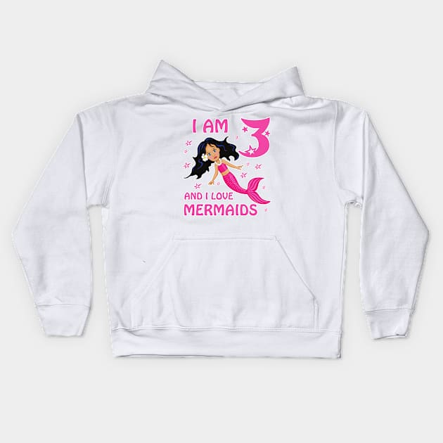 Kids Girl Birthday 3 Three Years Who Loves Mermaids Tshirt Kids Hoodie by Antzyzzz